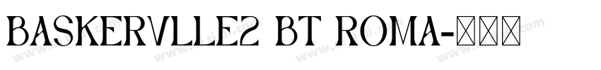 Baskervlle2 BT Roma字体转换